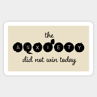 The Anxiety Did Not Win Today Sticker